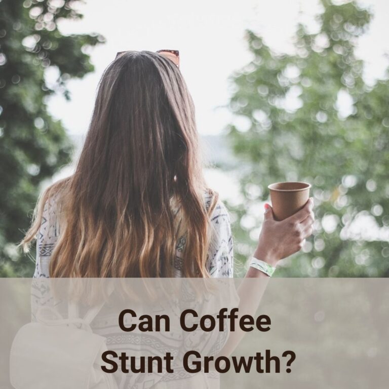 Does Coffee Stunt your growth? or does coffee stunt growth in general?