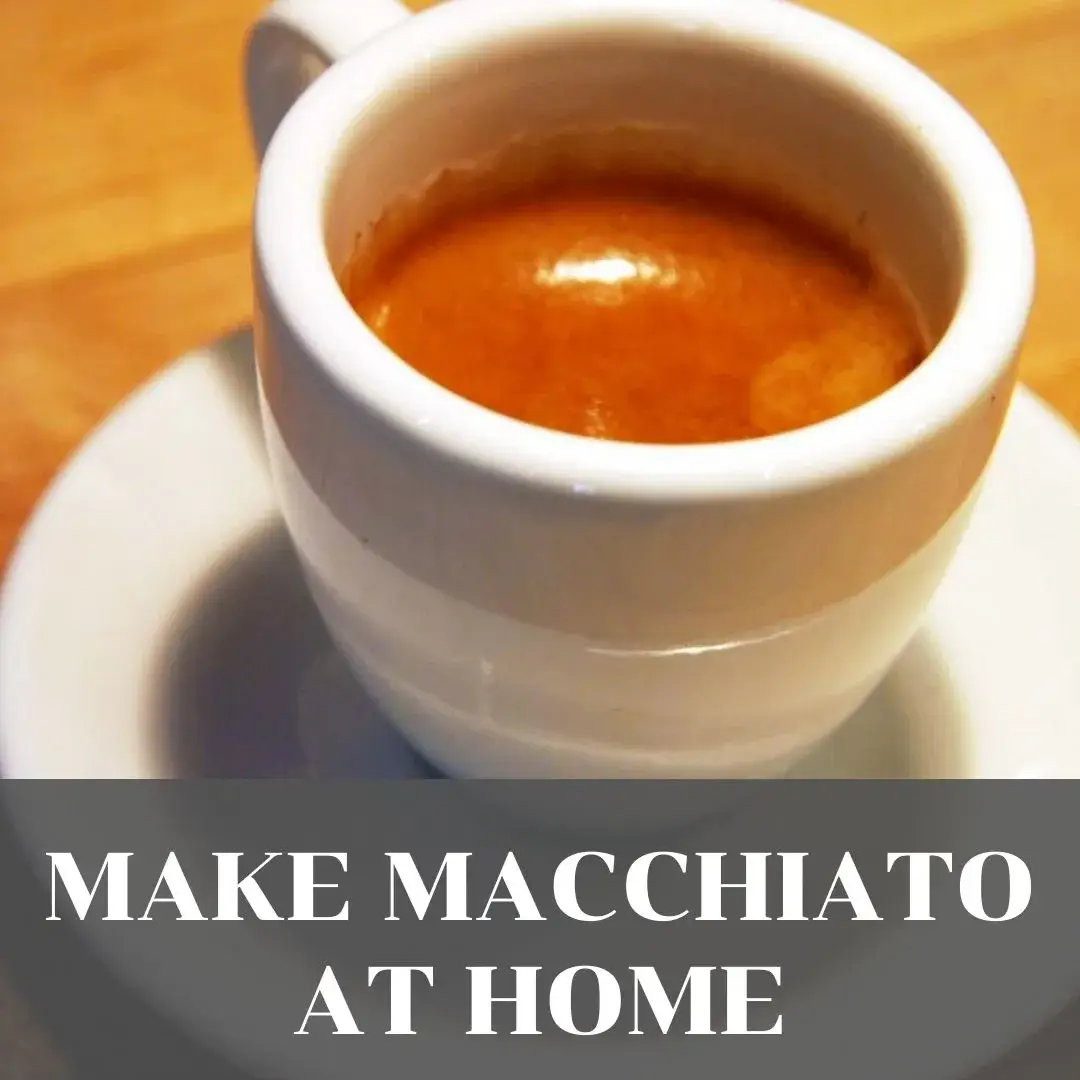 How To Make Macchiato At Home Without An Espresso Machine