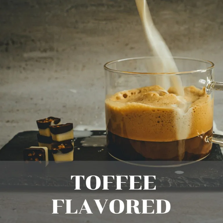 Toffee flavored coffee is one of the best holiday treat for your family and friends.